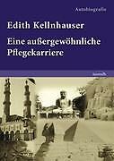Thumbnail - Edith Kellnhauser ¿ Eine Außergewöhnliche Pflegekarriere | Buch |