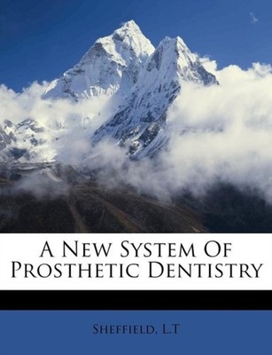 L.T - A New System Of Prosthetic Dentistry - paperback or softback - X555z