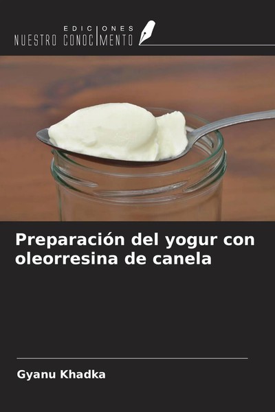 PreparacióN Del Yogur Con Oleorresina De Canela Gyanu Khadka Taschenbuch 2022-image