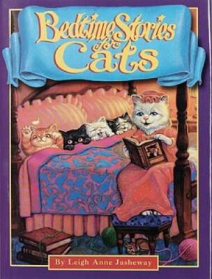 Bedtime Stories for Cats - Hardcover By Jasheway, Leigh Anne - VERY GOOD