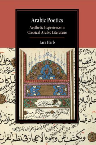 Arabic Poetics Aesthetic Experience in Classical Arabic Literature Harb