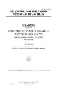 The Administration's Missile Defense Program And The Abm Treaty