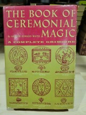 The  Book of Ceremonial Magic by Arthur Edward Waite Hardcover w/DJ 1965