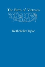 THE BIRTH OF VIETNAM By Keith Weller Taylor