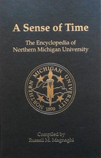 A Sense of Time: The Encyclopedia of Northern Michigan University