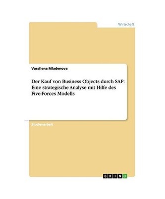 Der Kauf von Business Objects durch SAP: Eine strategische Analyse mit Hilfe des