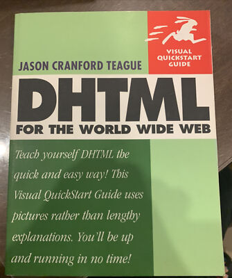 Visual QuickStart Guides: DHTML for the World Wide Web by Jason Cranford Teague