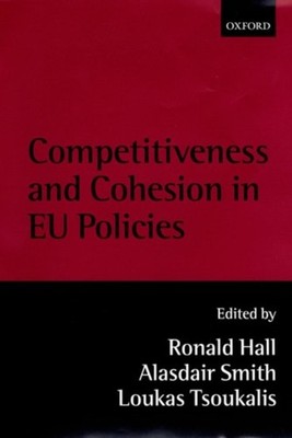 Hall - Competitiveness and Cohesion in Eu Policies - New hardback or c - X555z