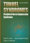 Tunnel Syndromes: Peripheral Nerve Compression Syndromes Second Edition