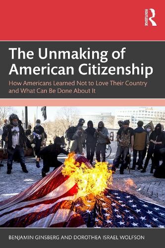 The Unmaking of American Citizenship by Benjamin Ginsberg, Do... - 9781041151708