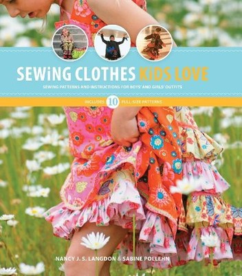 Sewing Clothes Kids Love: Sewing Pat..., Sabine Pollehn