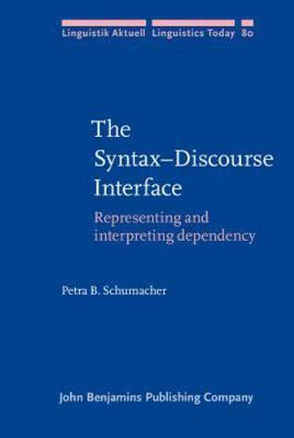 The Syntax-Discourse Interface: Representing and interpreting dependency (Lingui