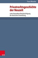Privatrechtsgeschichte Der Neuzeit Unter Besonderer BerüCksichtigung Der...