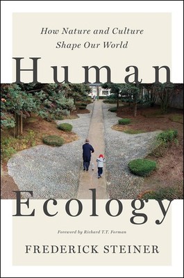 Human Ecology: How Nature and Culture Shape Our World,Frederick