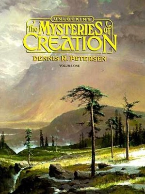 Unlocking the Mysteries of Creation - Hardcover, by David R Petersen - Very Good