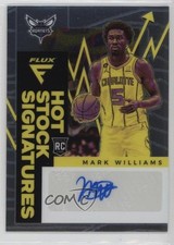 2022-23 Panini Flux Hot Stock Signatures Mark Williams #HSS-MKW Auto 1pe9