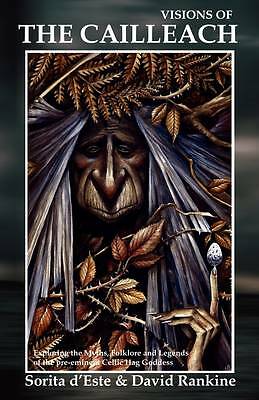Visions of the Cailleach: Exploring the Myths, Folklore and Legends of the...