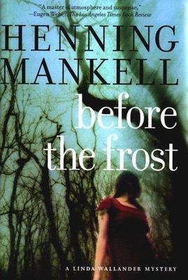 Before The Frost: A Linda Wallander M- hardcover, 9781565848351, Henning Mankell