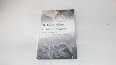 It Takes More than a Network: The Iraqi Insurgency and Organizati