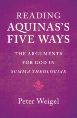 READING AQUINASS FIVE WAYS by WEIGEL, PETER Hardback Self Help Business
