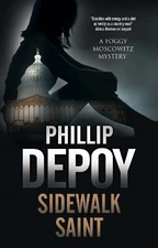 Phillip DePoy Sidewalk Saint (Hardback) Foggy Moscowitz mystery