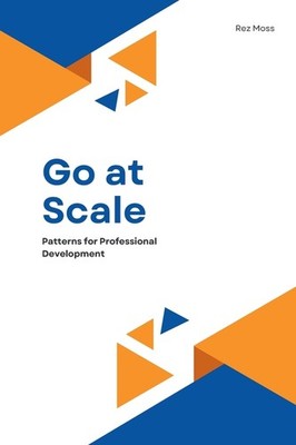 Go At Scale: Patterns For Professional Development