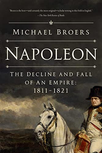 Napoleon : The Decline and Fall of an Empire: 1811-1821 by Michael Broers ... - Image 4