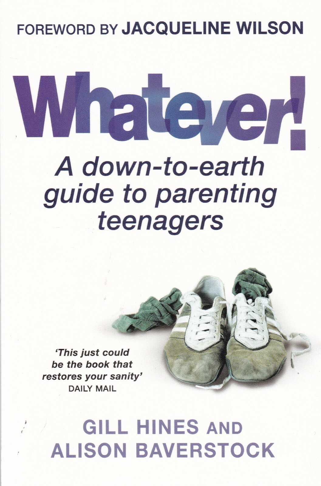 Parenting Teenagers Whatever! A down-to-earth guide Book Paperback