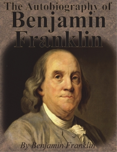 Benjamin Franklin The Autobiography of Benjamin Franklin (Tascabile)