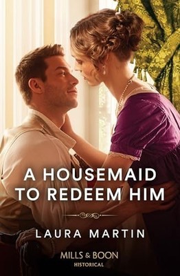 A Housemaid To Redeem Him, Martin, Laura