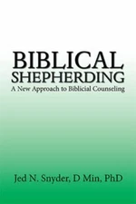 Biblical Shepherding : A New Approach to Biblicial Counseling, Paperback by S...
