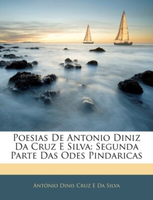 Da Silva - Poesias De Antonio Diniz Da Cruz E Silva  Segunda Parte Das - X555z