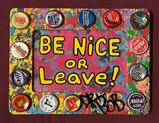 BE NICE OR LEAVE Classic New Orleans Louisiana Outsider Folk Art by DR. BOB