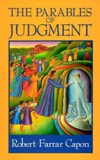 Parables of Judgment - Paperback By Capon, Robert Farrar - VERY GOOD
