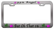 99 Angel But Oh That 1 Girly Steel License Plate Frame Car Suv C35