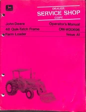 John Deere 48 Quik-Tatch Frame Farm Loader Operator's Manual OM-W20696