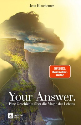 Your Answer. | Eine Geschichte über die Magie des Lebens | Jens Heuchemer | Buch
