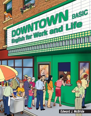 Downtown Basic: English for Work and Life - paperback McBride, Edward