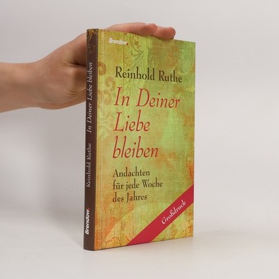 In Deiner Liebe bleiben  |  Reinhold Ruthe