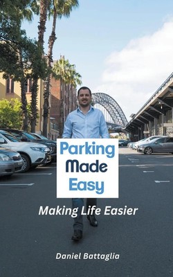 Parking Made Easy - Making Life Easier Daniel Battaglia Taschenbuch Englisch