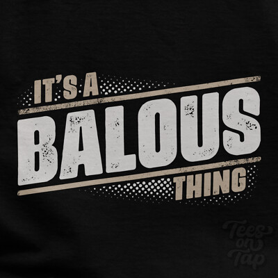 IT'S A BALOUS THING T-SHIRT Name Nachname lustig Familie Geschenkidee