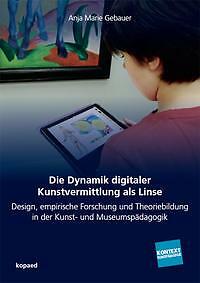 Die Dynamik digitaler Kunstvermittlung als Linse | Buch | 9783968480350