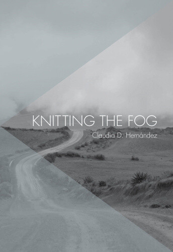 Thumbnail - Knitting The Fog By Hernández, Claudia D.