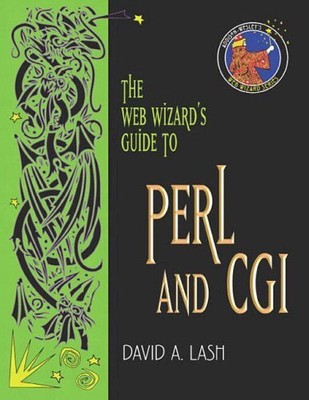 The Web Wizard's Guide to Perl and CGI ..., Lash, David