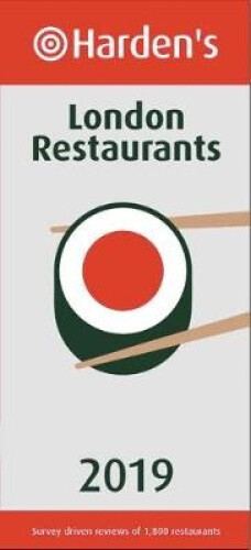 Harden's London Restaurants 2019: 2019