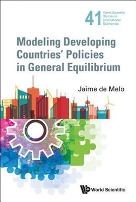 Modeling Developing Countries' Policies General Equilibrium by Melo Jaime de