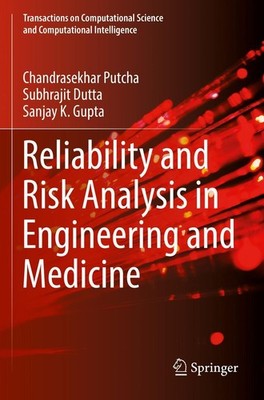 Reliability and Risk Analysis in Engineering and Medicine Chandrasekhar Putcha