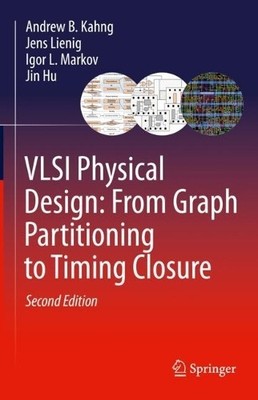 VLSI Physical Design: From Graph Partitioning to Timing Closure - 9783030964146
