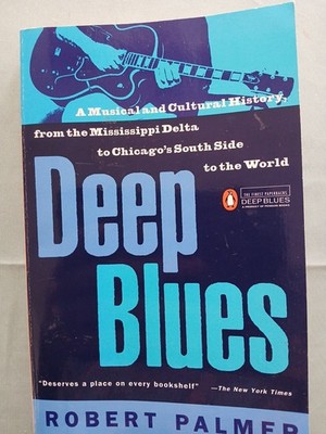 Robert Palmer * Deep Blues 295 Seiten * Penguin Paperback 1982 * muddy Waters 