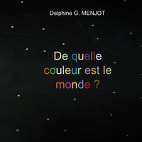 Delphine G. Menjot | De Quelle Couleur Est Le Monde ? | Taschenbuch (2020)